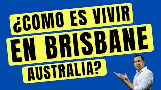 Como es vivir en Brisbane | Como es Brisbane | Brisbane Australia | Estudiar y trabajar en Brisbane