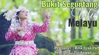 Bukit Seguntang Ulu Melayu - Rita Syakira Ciptaan Fir Azwar