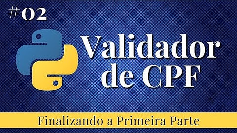 [PASSO A PASSO] #02 - Como criar um validador e gerador de CPF em Python
