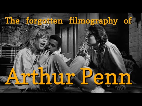The Forgotten Filmography Of Arthur Penn | Video Essay
