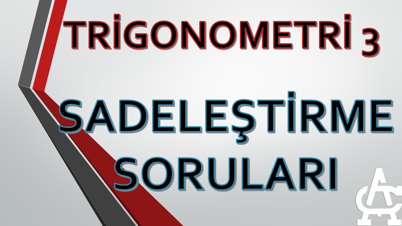 TRİGONOMETRİ 3 (SADELEŞTİRME SORULARI) kesin öğreneceksin iyi dinle sınavda çıkar