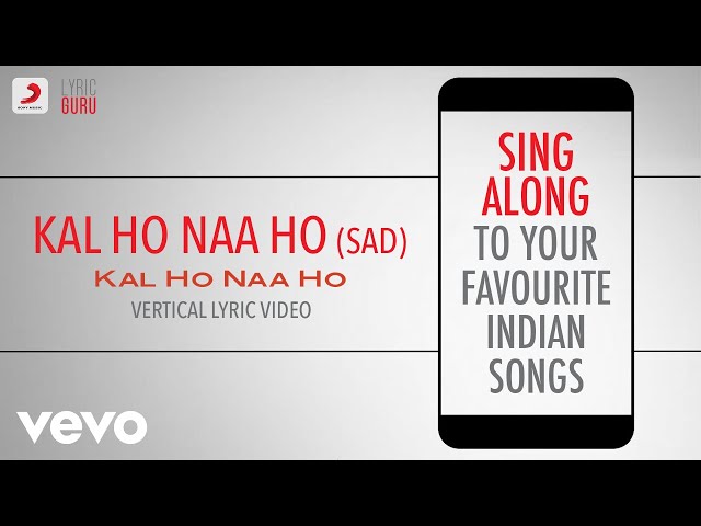 Kal Ho Naa Ho - Sad - Official Bollywood Lyrics|Alka Yagnik|Richa Sharma|Sonu class=