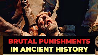 Most Brutal and Bizarre Bunishments in Ancient History.