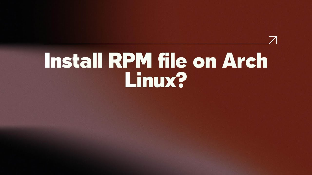 Install RPM file on Arch Linux? - YouTube