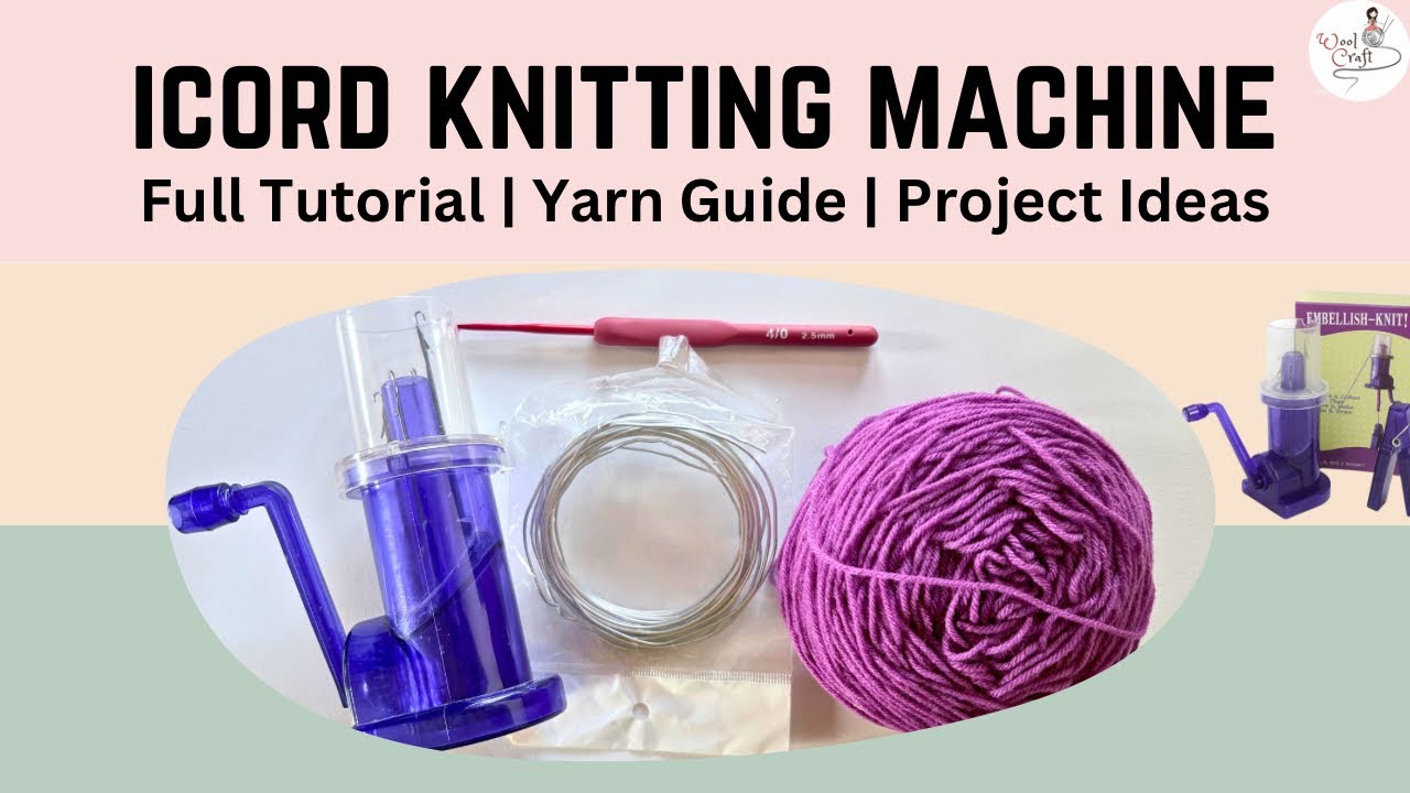 How to Use Embellish Knit Icord Machine - Detailed Tutorial | Yarn Guide - Part 1
