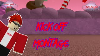 ROBLOX | KICK OFF | MONTAGE!