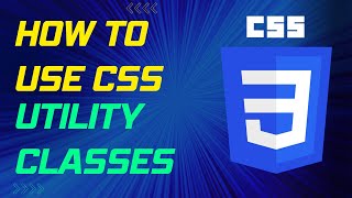 How to Create and Use CSS Utility Classes