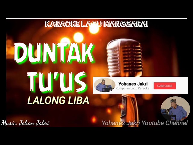 Karaoke Lagu Manggarai || DUNTAK TU'US - Lalong Liba Group || Music: Johan Jakri class=