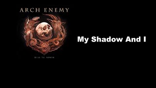 ARCH ENEMY - My Shadow And I [Lyrics 日本語歌詞 対訳 和訳]