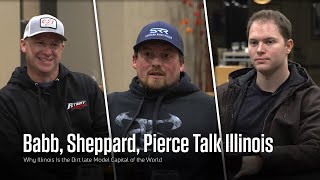 Famous Is Illinois King For Dirt Late Models? | Bobby Pierce, Brandon Sheppard & Shannon Babb Profile