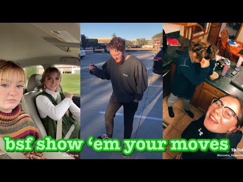 best friend show ‘em your moves~tik tok