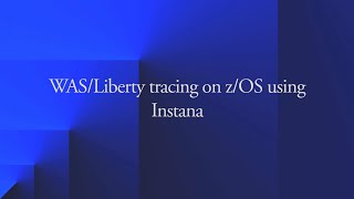 How to enable WebSphere/Liberty tracing on z/OS using Instana