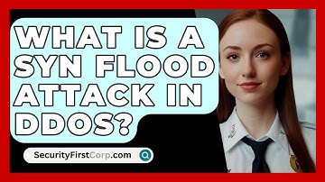 What Is A SYN Flood Attack In DDoS? - SecurityFirstCorp.com