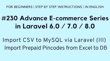 #230 Laravel E-commerce | Import CSV to MySQL via Laravel (III) | Import Prepaid Pincodes from Excel