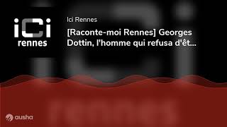 [Raconte-moi Rennes] Georges Dottin, l'homme qui refusa d'être maire