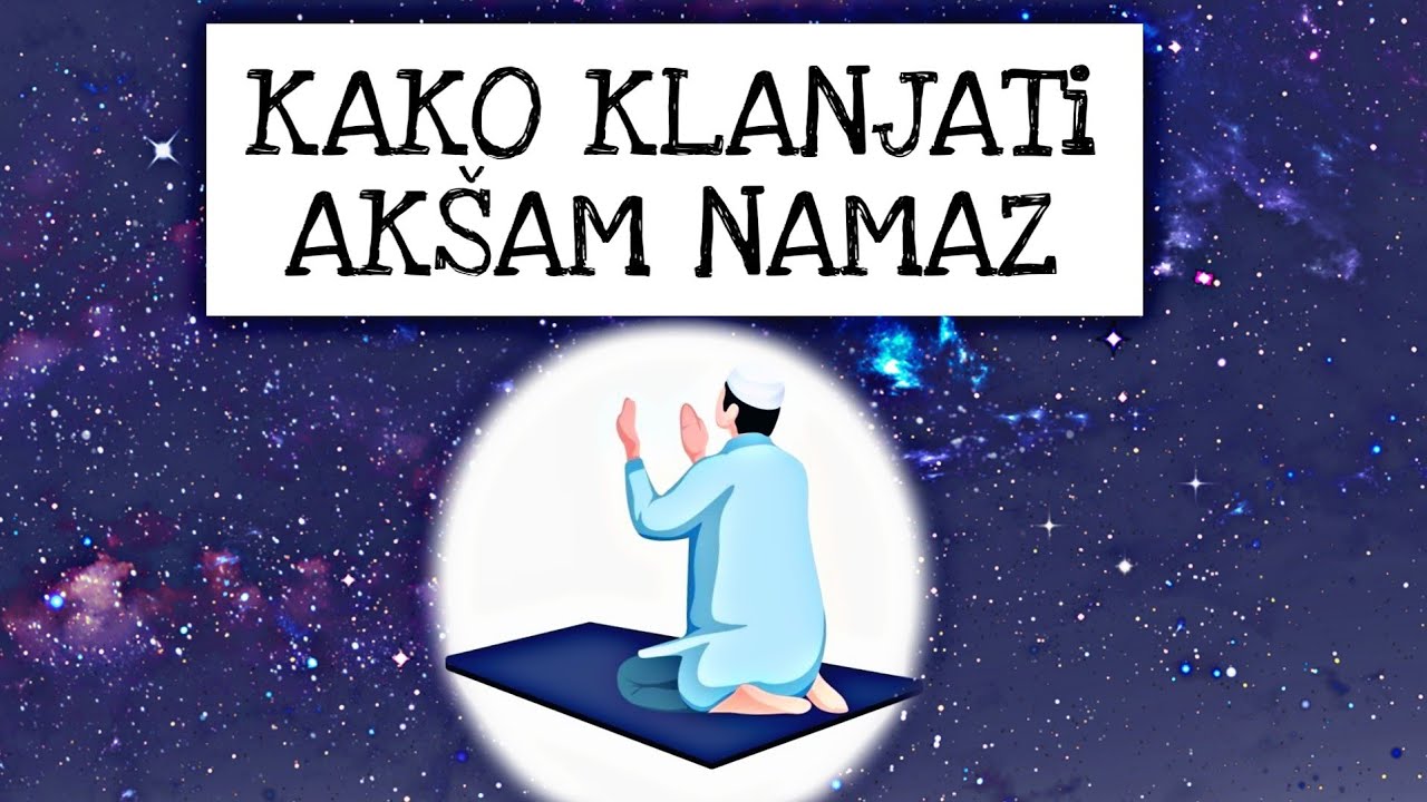 Akšam Namaz Kako obaviti