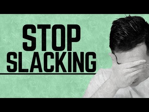 How to Stop Slacking Off and Regain Momentum