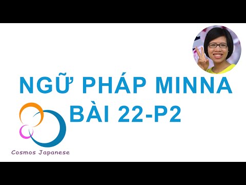 Video Học ngữ pháp Tiếng Nhật Minna - Bài 22-P2 - youtube