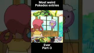 Most weird pokedex entries ever (Part-3)#shorts