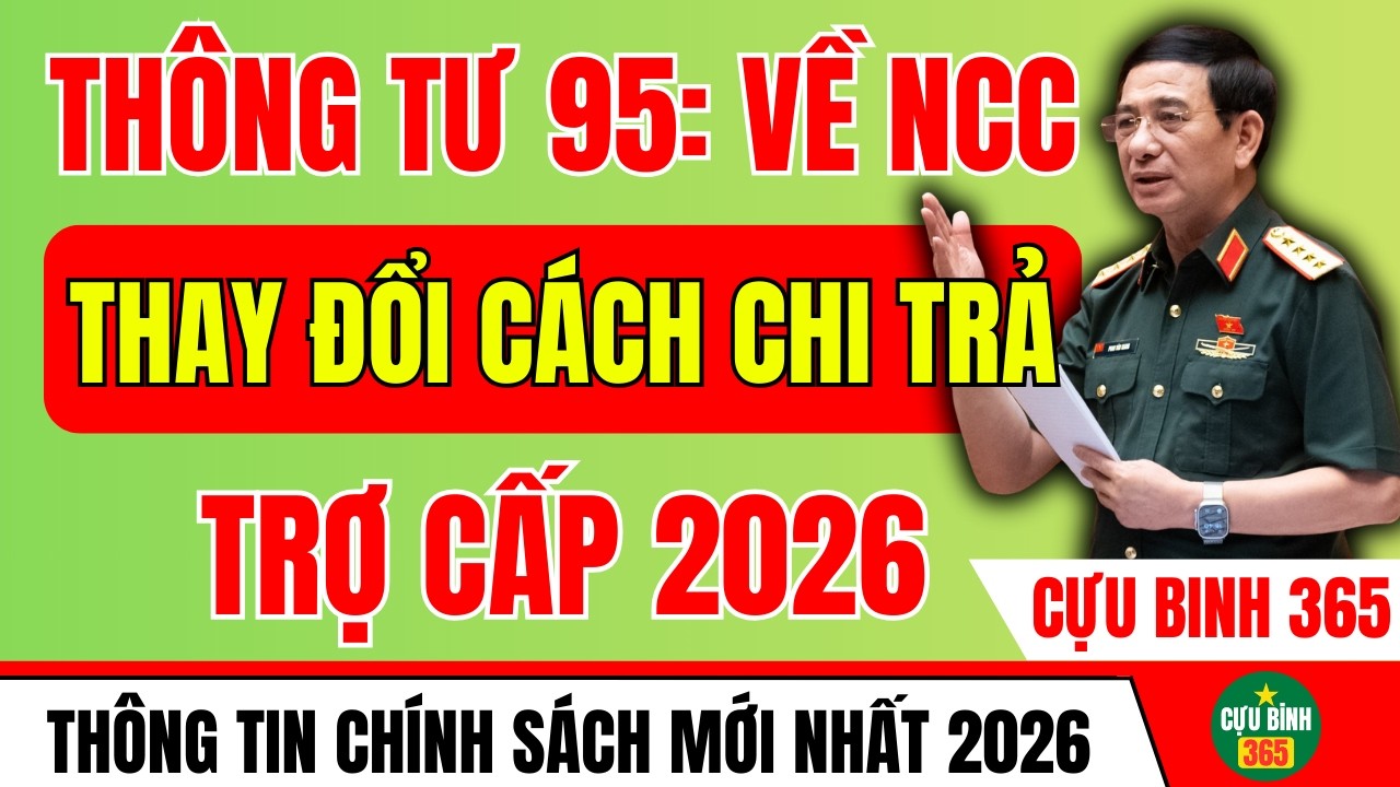 THÔNG TƯ 95: Điều Chỉnh Cách Thức Chi Trả Trợ Cấp Người Có Công Trong Năm 2026!