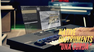 Native Instruments Una corda 4K