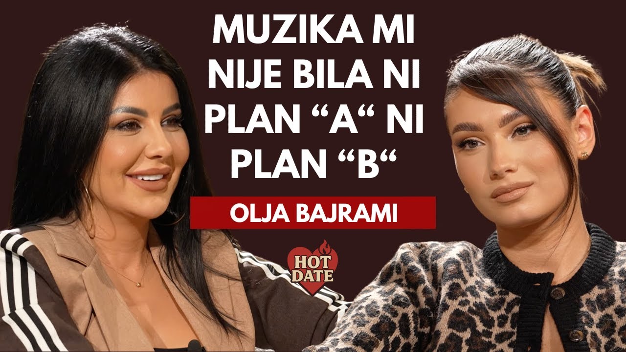 ŽELIM KARIJERU BEZ SKANDALA - Olja Bajrami | HOT DATE