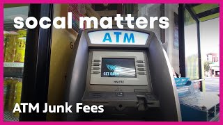 New Law Ends ATM 'Junk Fees' for Low Balances | SoCal Matters