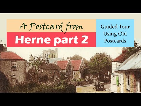 Herne Village Part 2, Kent, UK, A walking history tour guide of Herne Village using old postcards.