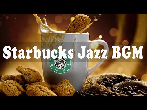 Starbucks Jazz BGM 2022 - Relaxing Starbucks Cafe Jazz And Bossa Nova Music For Exquisite Mood