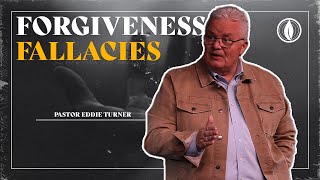 Forgiveness Fallacies // Eddie Turner