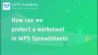 [wps academy] 1.0.2 excel: how can we protect a worksheet in wps spreadsheets