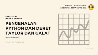 Modul 1 - Pengenalan Python, Deret Taylor, dan Galat  - Metode Numerik - Matematika FMIPA Unpad