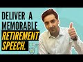 Retirement Speech: Insanely Easy 3 Step Structure