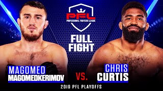 Full Fight | Magomed Magomedkerimov vs Chris Curtis (Welterweight Quarterfinals) | 2019 PFL Playoffs