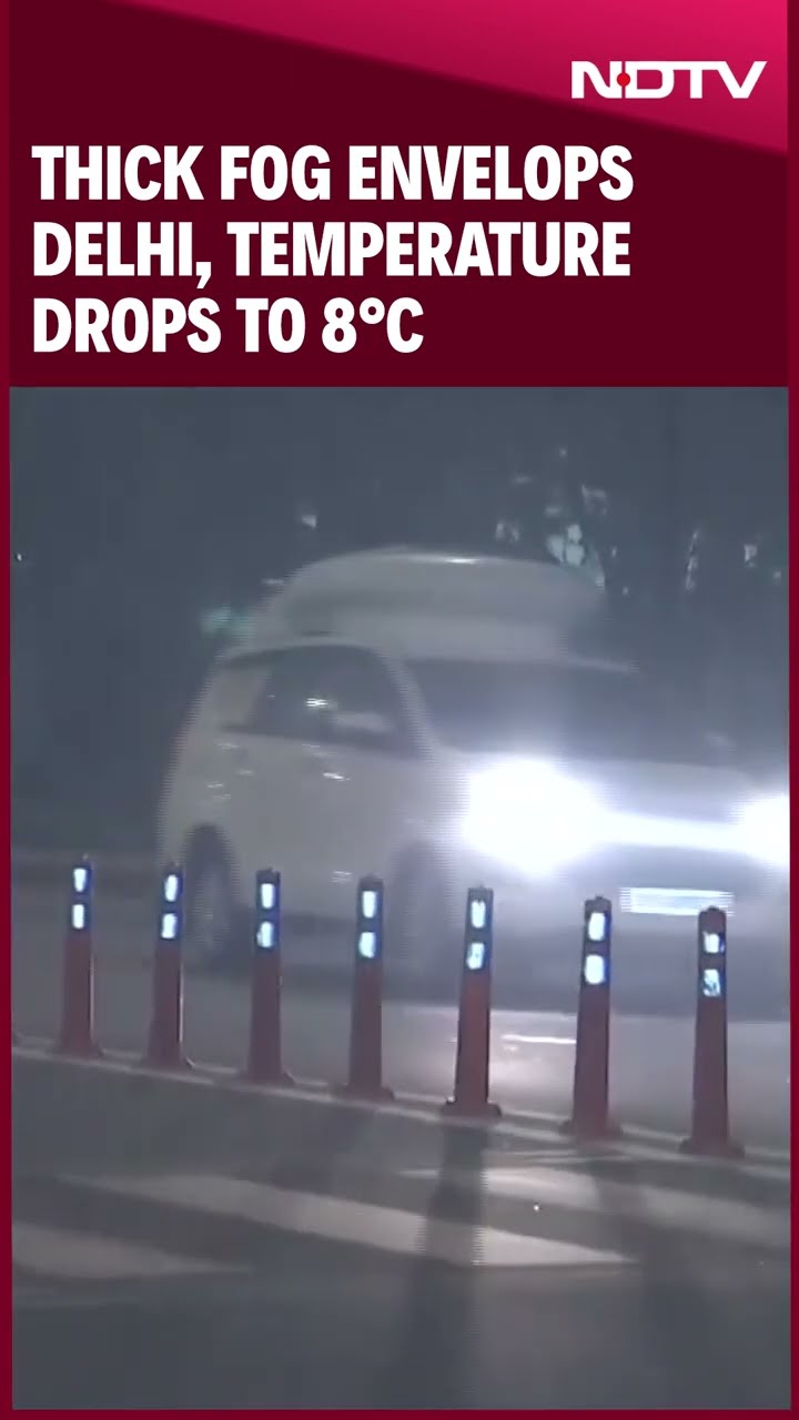 Delhi Fog | Thick Fog Engulfs Delhi, Temperature Drops To 8 Degree Celsius