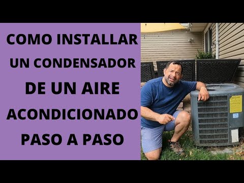 COMO INSTALLAR UN CONDENSADOR DE AIRE ACONDICIONADO, PASO A PASO. Guía práctica para cambiar el condensador del aire acondicionado: paso a paso
