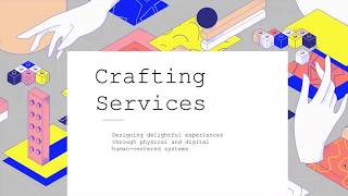 User experience, service design, and crafting delightful customer interactions