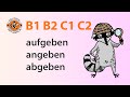 Aufgeben / abgeben / angeben??? | Verben | Deutsch B1 B2 C1 C2