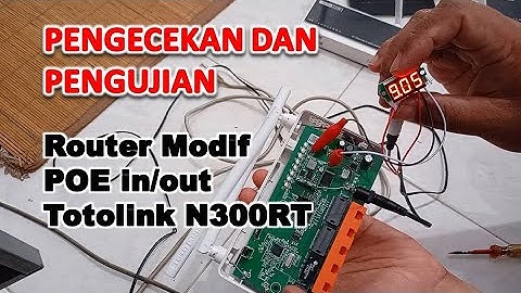 Pengecekan dan Pengujian Router Modif Poe in/out Totolink N300RT