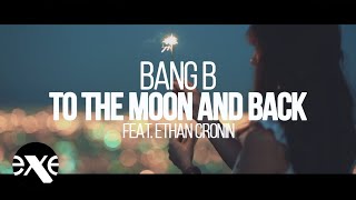 BANG B feat. Ethan Cronin - To The Moon And Back