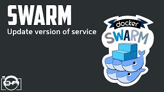 Docker Swarm Tutorial - Update a running docker swarm service with a new image version