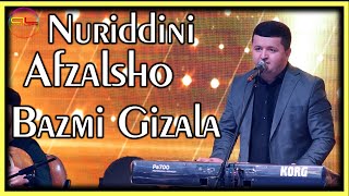 Нуриддини Афзалшо - Базми Гизала #1k  / Nuriddini Afzalsho - Bazmi Gizala