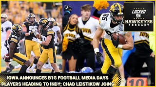 3 Hawkeyes for B1G Football Media Days, Is Iowa Hoops a Tournament team in 2025 with Chad Leistikow