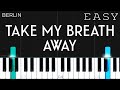 Berlin - Take My Breath Away | EASY Piano Tutorial