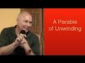 A Parable of Unwinding – A Course in Miracles ACIM - David Hoffmeister