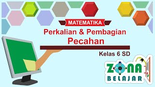 Perkalian & Pembagian Pecahan #7 | Matematika Kelas 6 SD