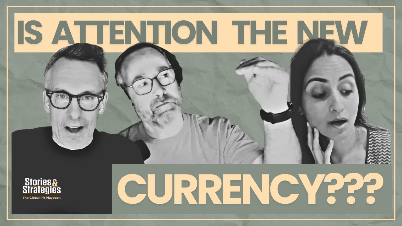 Is Attention the New Currency in Public Relations?