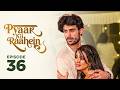 Pyaar Ki Raahein Full Episode 36 Latest Hindi Drama Serial 2026 Love Story Drama 