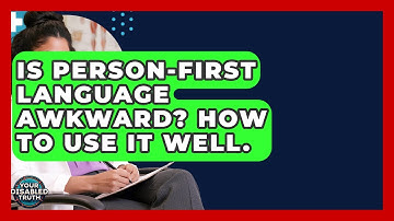 Is Person-First Language Awkward? How To Use It Well. - Your Disabled Truth