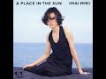 Miki Imai (今井 美樹) - A PLACE IN THE SUN (1994) | Full Album